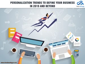 Personalization Trends To Define Your Business In 2019 And Beyond
