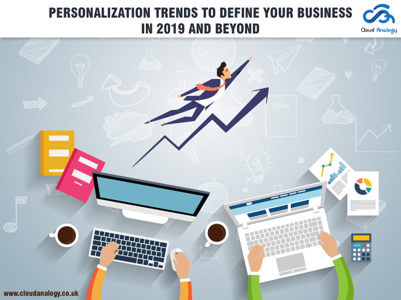 You are currently viewing Personalization Trends To Define Your Business In 2019 And Beyond
