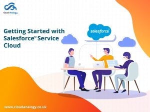 Read more about the article Getting Started With Salesforce Service Cloud